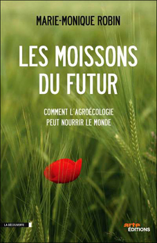 Les moissons du futur, documentaire de M.M Robin Les moissons du futur, documentaire de M.M Robin